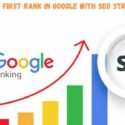 How to Get the First Rank in Google with SEO Strategies in 2023